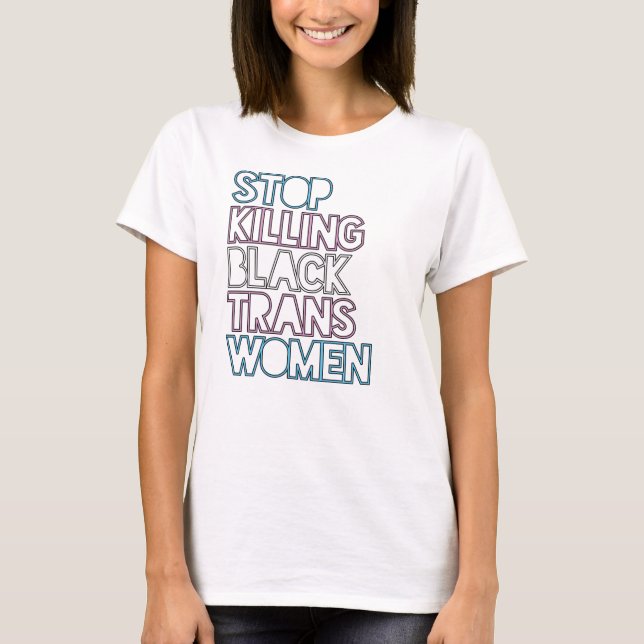 T-shirt Stop Killing Black Trans Women (Devant)
