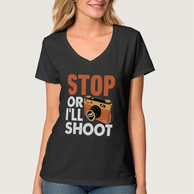T-shirt Stop Or I'll Shoot Photographers Camera (Devant)