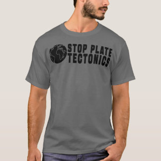 T-SHIRT STOP PLATE TECTONICS GIFT 1