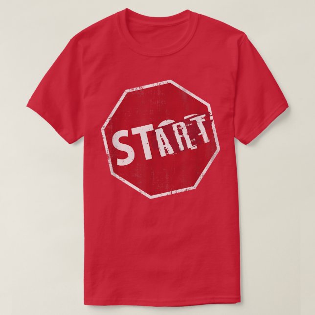 T-shirt Stop Sign Start Signer Mindset Motivation Funny St (Design devant)