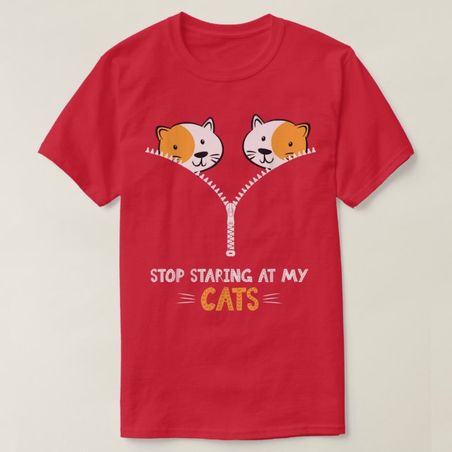 T-shirt Stop Staring At My Cats Funny Cat  (Design devant)
