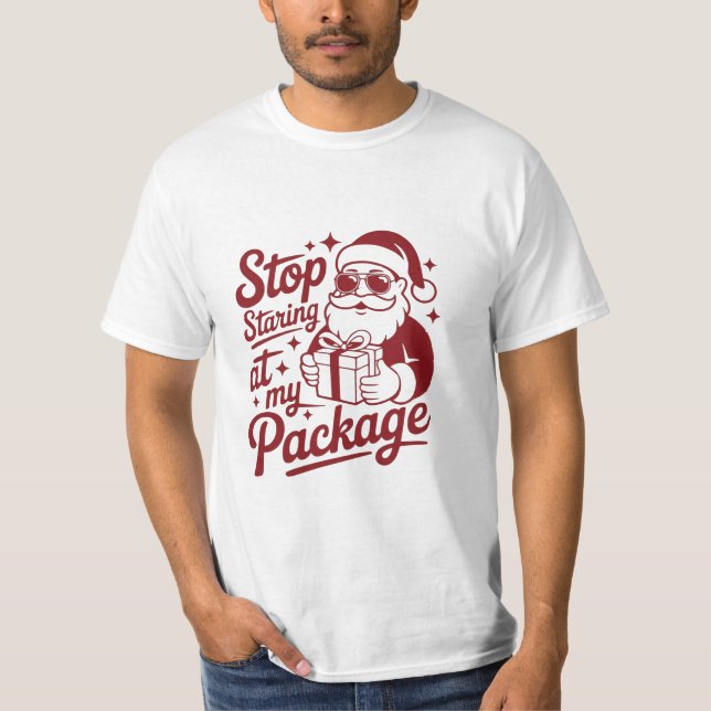 T-shirt Stop Staring At My Package – Funny Sassy (Devant)