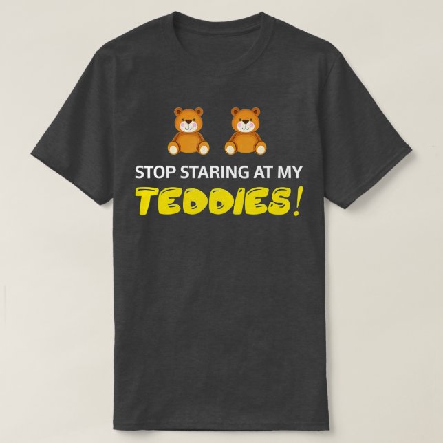 T-shirt Stop Staring At My Teddies Halloween Costume (Design devant)