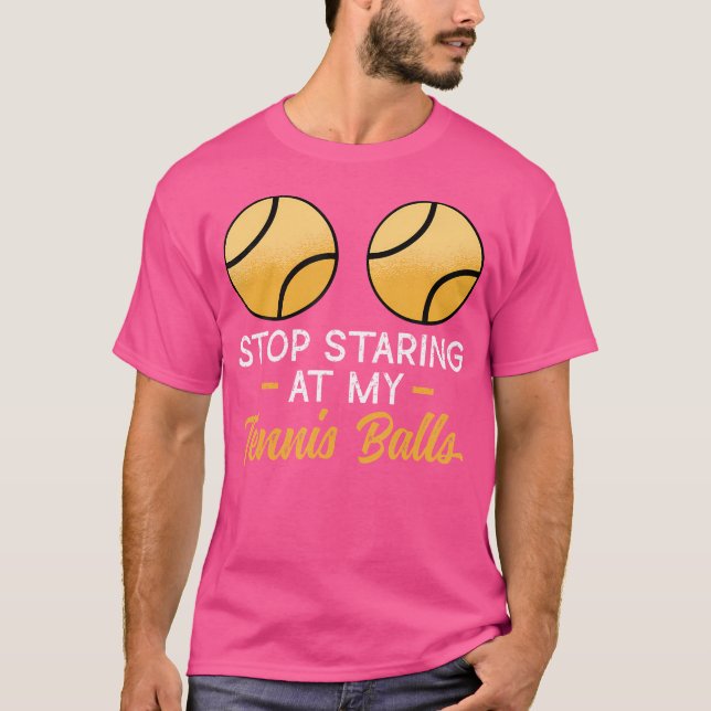 T-shirt Stop Staring At My Tennis Balls Adult Humor Tennis (Devant)