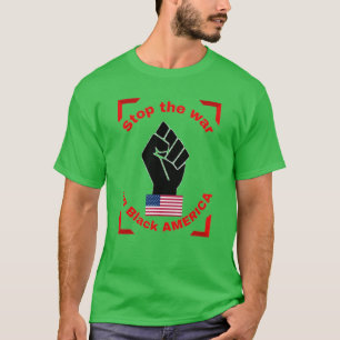 T-shirt Stop the war on black America Collection 1