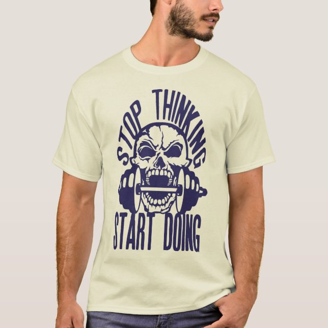 T-shirt stop thinking start doing citation musculation mor (Devant)