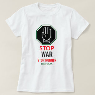T-shirt Stop War Stop Hunger Free Gaza famine