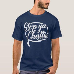 T-shirt Stop Ya Chattin' Mancunien Manchester Slang