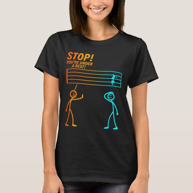 T-shirt Stop You're Under A Rest _ Funny Music Teacher  (Devant)