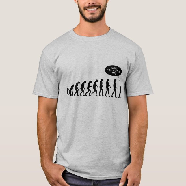 T-shirt Stoppé après moi ! La chemise d'évolution (Devant)