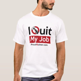 T-shirt Stoppez votre travail ? Portez-le fièrement !