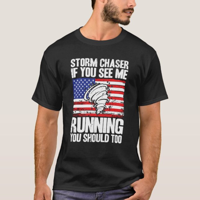 T-shirt Storm Chaser Hurricane Meteorology See Me Running  (Devant)