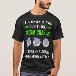 T-shirt Stormchaser Chasing Chaser Stormchaser