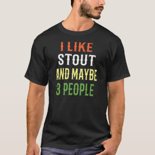 T-shirt Stout Design J'Aime Stout Et Peut-Être 3 Personnes