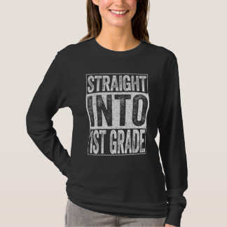 T-shirt Straight Into 1st Grade  Back To School Teachers K