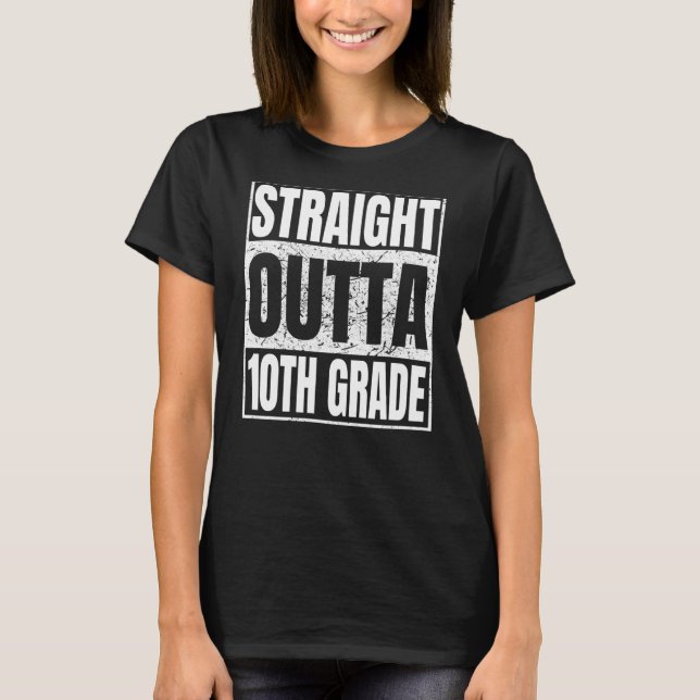 T-shirt Straight Outta 10th Grade Graduation Class Tenth G (Devant)