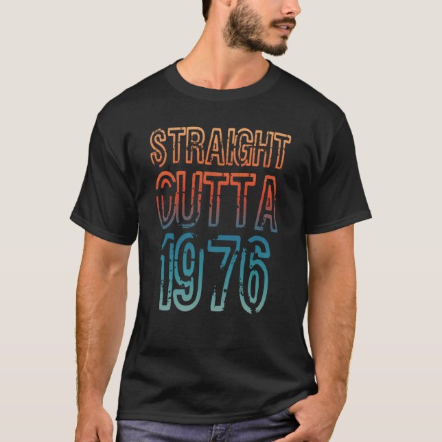T-shirt Straight Outta 1976 (Devant)