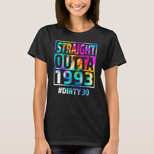 T-shirt Straight Outta 1993 Dirty Trente drôle 30e anniver (Devant)