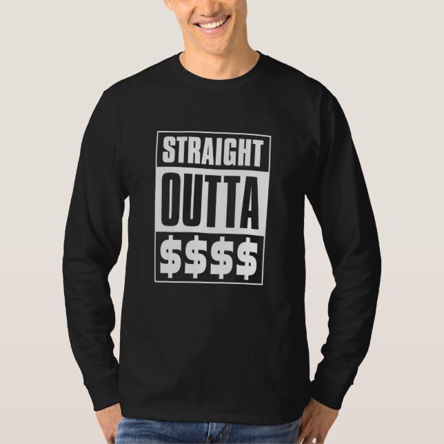 T-shirt Straight Outta $$$$ #2 (Devant)