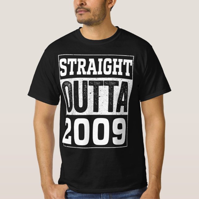 T-shirt Straight Outta 2009 , 2009 Joyeux cadeau d'anniver (Devant)