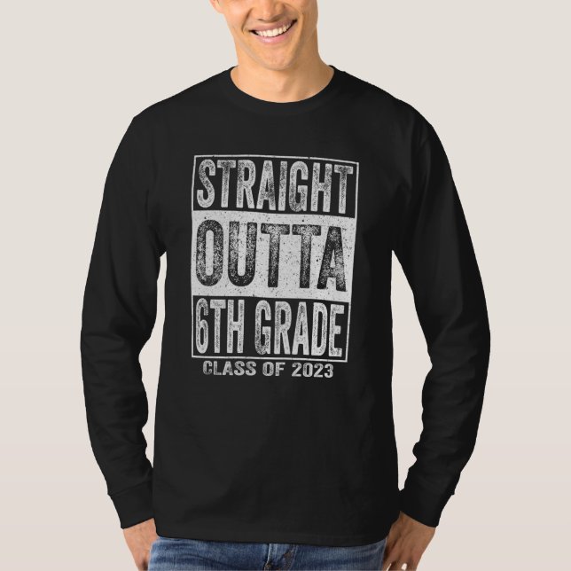 T-shirt Straight Outta 6th Grade School Graduation 2023 Si (Devant)