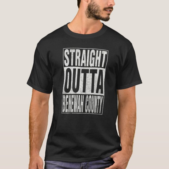 T-shirt STRAIGHT OUTTA BENEWAH COUNTY Cool Home Quote   (Devant)