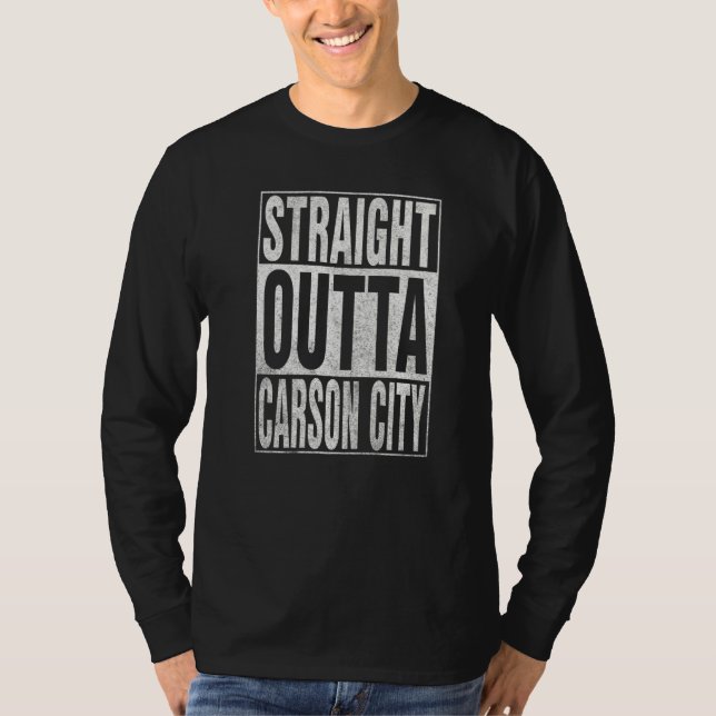T-shirt STRAIGHT OUTTA CARSON CITY Cool Home Quote   (Devant)