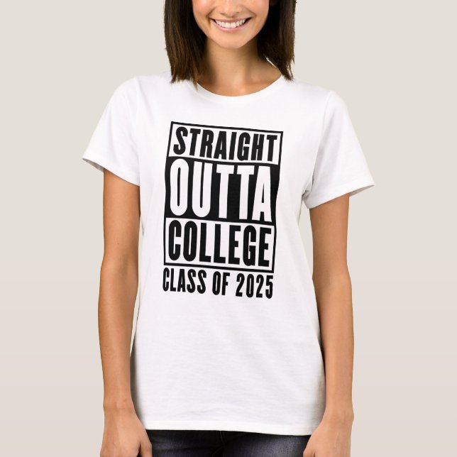 T-shirt Straight Outta College Classe de 2025 (Devant)