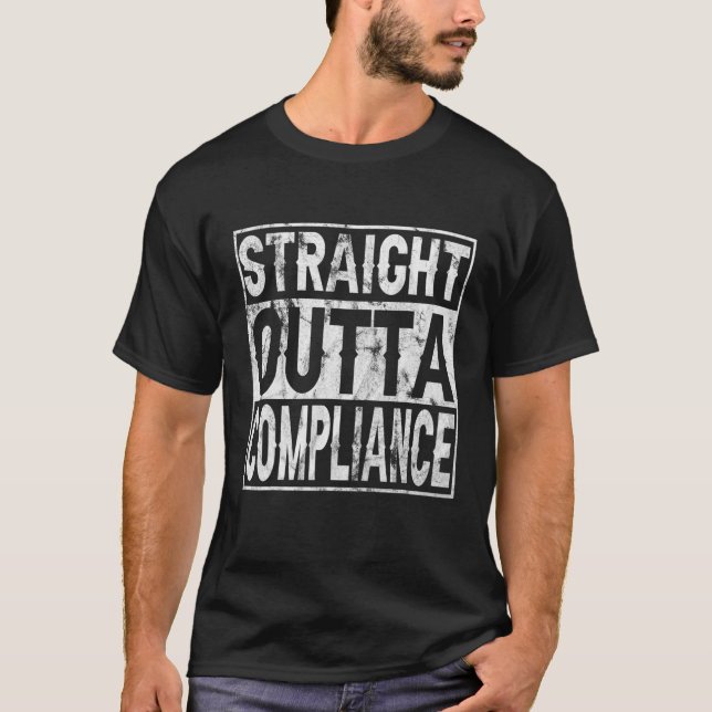 T-shirt Straight Outta Compliance Out Of Compliance Distre (Devant)
