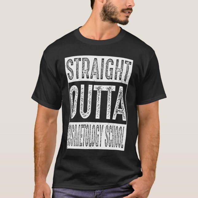 T-shirt Straight Outta Cosmetology School   Graduation (Devant)