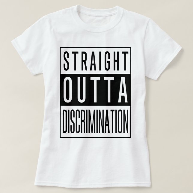 T-shirt Straight Outta Discrimination (Design devant)