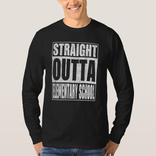 T-shirt Straight Outta Elementary School School Graduation (Devant)