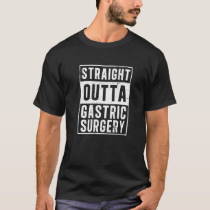 T-shirt Straight Outta Gastric Surgery Weight Loss