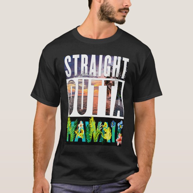 T-shirt Straight Outta Hawaii  Travel Vacation (Devant)