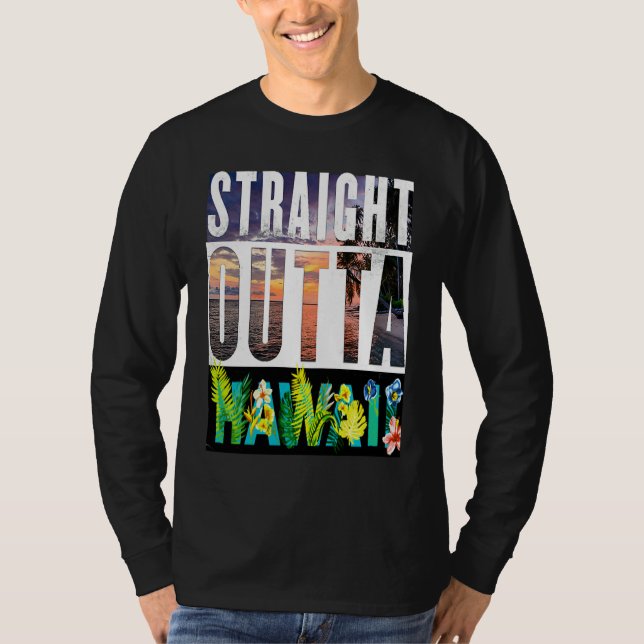 T-shirt Straight Outta Hawaii  Travel Vacation (Devant)