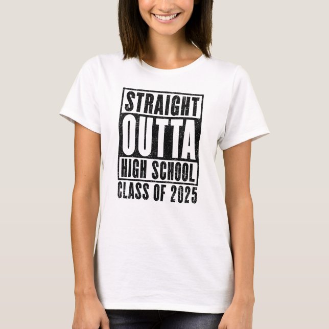 T-shirt Straight Outta High School 2025 (en détresse) (Devant)