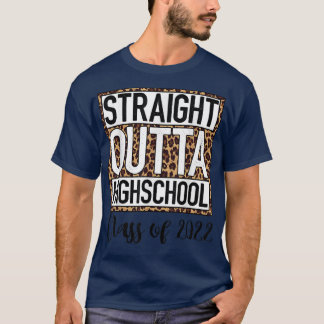 T-shirt STRAIGHT OUTTA HIGH SCHOOL Class Of 2022 Graduatio