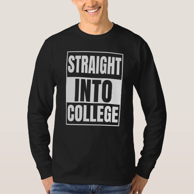 T-shirt Straight Outta High School - Straight Into College (Devant)