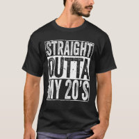 Straight Outta My 20's 30th Birthday Men Femmes