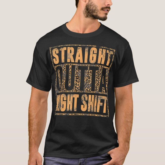 T-shirt Straight Outta Night Shift Cool Leopard Print Nigh (Devant)