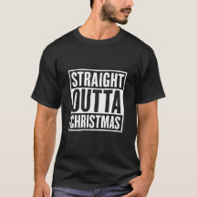 T-Shirt Straight Outta Noël