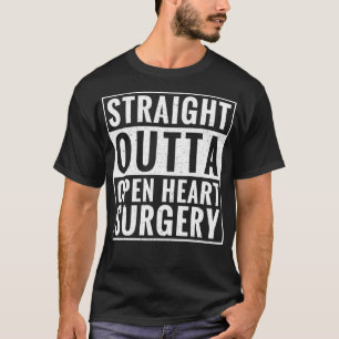 T-shirt Straight Outta Open Heart Surgery Venin Recovery M