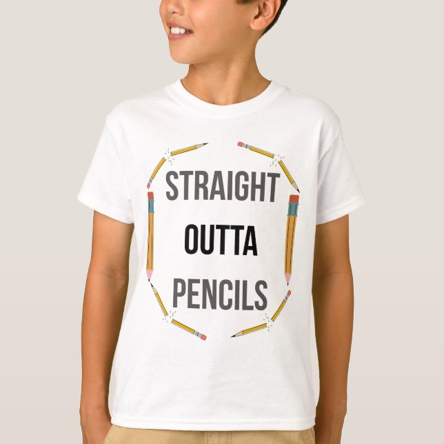 T-shirt Straight Outta Pencils | Funny School Tee (Devant)