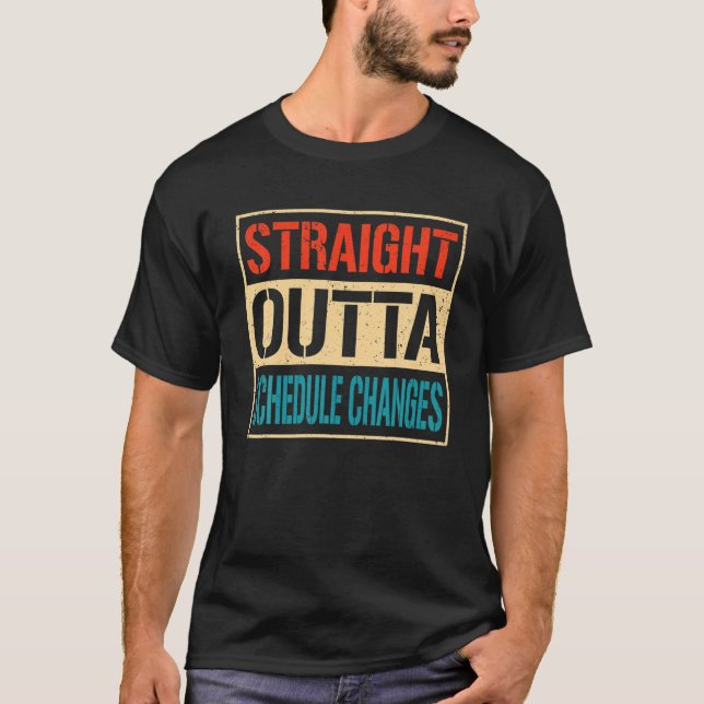 T-shirt Straight Outta Schedule Changes Graduate Class 202 (Devant)