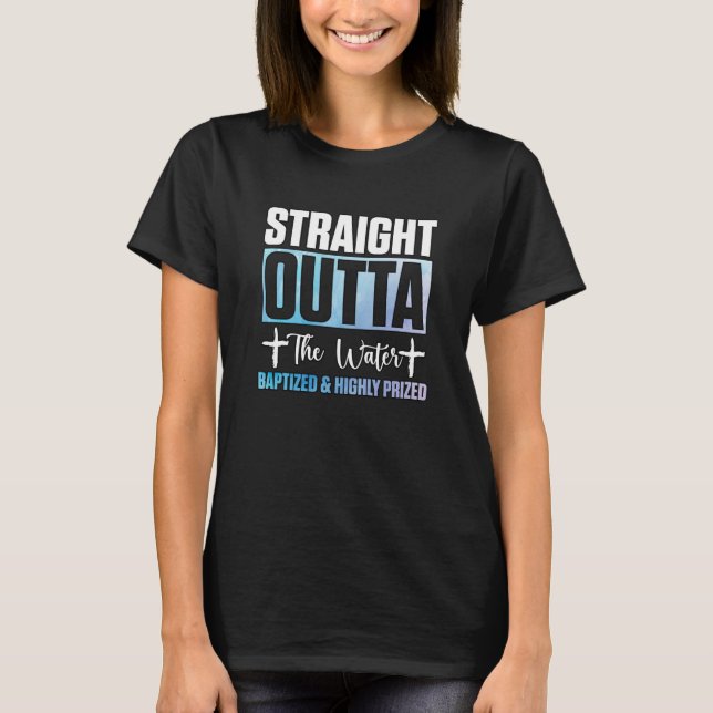 T-shirt Straight Outta The Water Baptized Adults Baptism C (Devant)