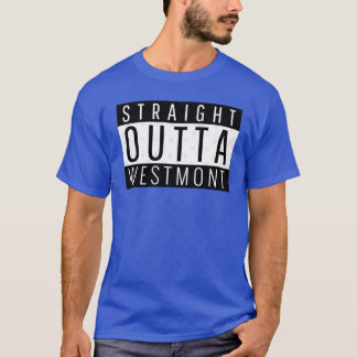 T-shirt Straight Outta Westmont Illinois