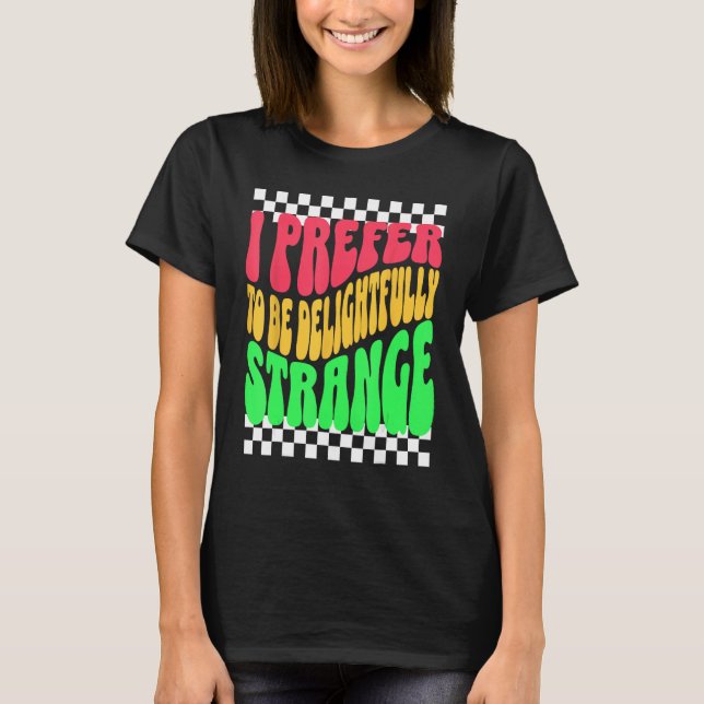 T-shirt Strange Weird Friends Humorous Odd Checkerboard Re (Devant)