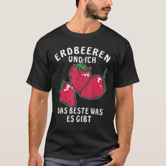 T-shirt Strawberries and Ich das beste What es Gives Berry