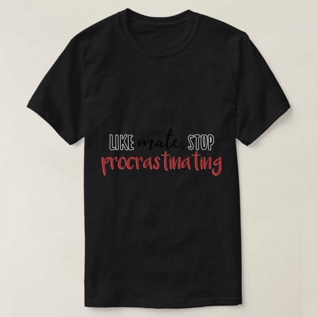 T-shirt Stray Kids Like Mate, Stop Procrastinating (3RACHA (Design devant)