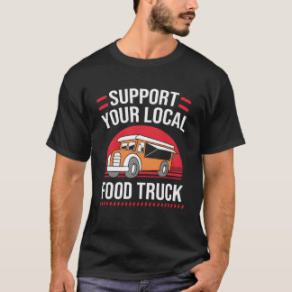 T-shirt Street Foodruck Support Your Local Foodruck family